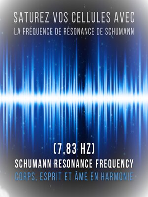 cover image of Saturez vos cellules avec la fréquence de résonance de Schumann (7,83 Hz)